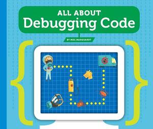 All about Debugging Code by Meg Marquardt