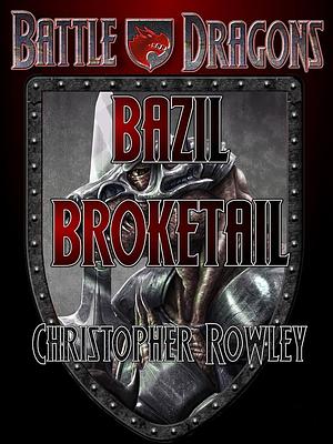 Bazil Broketail by Christopher Rowley