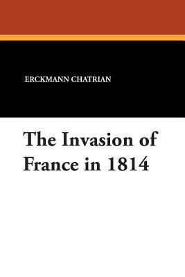 The Invasion of France in 1814 by Erckmann-Chatrian