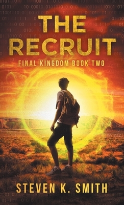 The Recruit: Final Kingdom Book Two by Steven K. Smith