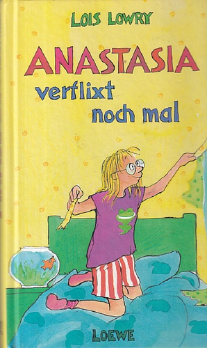 Anastasia, verflixt noch mal by Lois Lowry