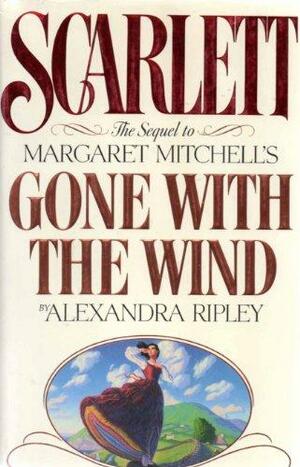 Scarlett: The Sequel to Margaret Mitchell's Gone with the Wind by Alexandra Ripley