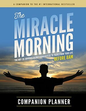 The Miracle Morning Companion Planner by Hal Elrod, Honoree Corder, Natalie Janji