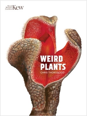 Weird Plants by Chris Thorogood