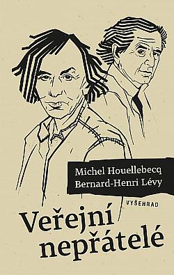 Veřejní nepřátelé by Bernard-Henri Lévy, Michel Houellebecq