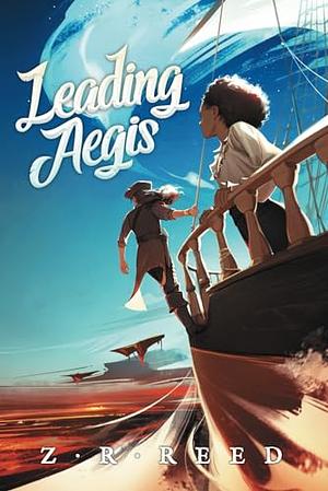 Leading Aegis by Z.R. Reed