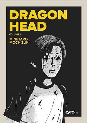 Dragon Head, vol. 1 by Minetarō Mochizuki