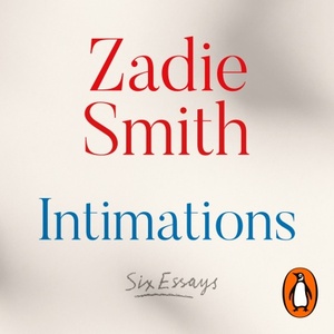 Intimations by Zadie Smith