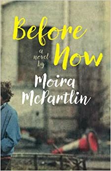 Before Now: Memoir of a Toerag by Moira McPartlin