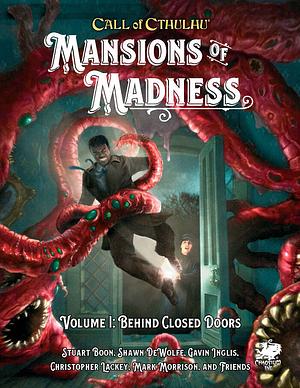 Mansions of Madness – Vol. 1: Behind Closed Doors by Mark Morrison, Christopher Lackey, Gavin Inglis, Stuart Boon, Shaun DeWolfe