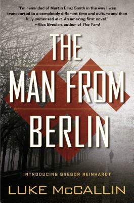 The Man from Berlin: A Gregor Reinhardt Novel by Luke McCallin