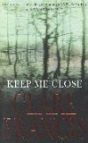 Keep Me Close by Clare Francis