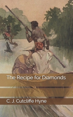 The Recipe for Diamonds by C. J. Cutcliffe Hyne