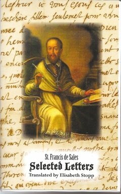 Selected Letters of St. Francis de Sales by Francis de Sales