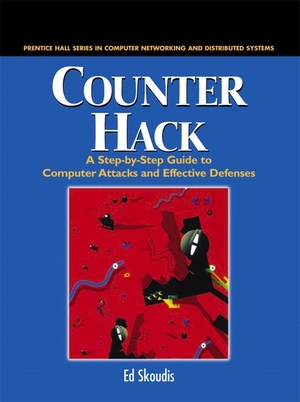 Counter Hack: A Step-By-Step Guide to Computer Attacks and Effective Defenses by Ed Skoudis