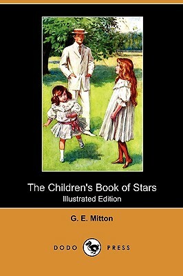 The Children's Book of Stars (Illustrated Edition) (Dodo Press) by G. E. Mitton