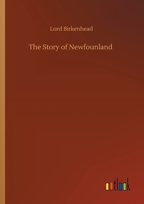 The Story of Newfounland by Lord Birkenhead