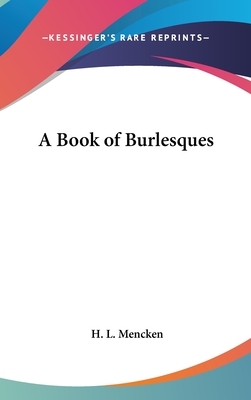 A Book of Burlesques by H.L. Mencken