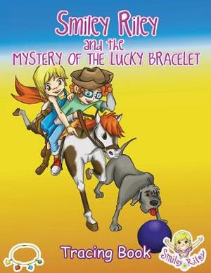 Smiley Riley and the Mystery of the Lucky Bracelet Tracing Book by Katie McLaren