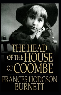 The Head of the House of Coombe Illustrated by Frances Hodgson Burnett