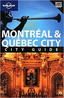 Montréal & Québec City by Regis St. Louis, Simona Rabinovitch