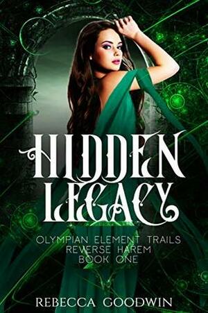 Hidden Legacy by Rebecca Goodwin