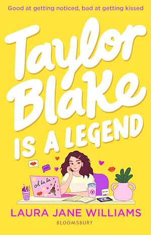 Taylor Blake Is a Legend  by Laura Jane Williams