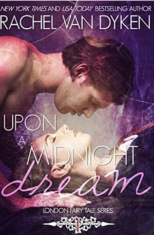 Upon a Midnight Dream by Rachel Van Dyken