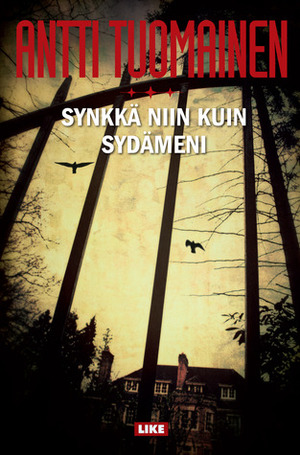 Synkkä niin kuin sydämeni by Antti Tuomainen