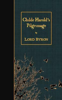 Childe Harold's Pilgrimage by Lord Byron