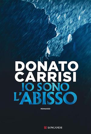 Io sono l'abisso by Donato Carrisi