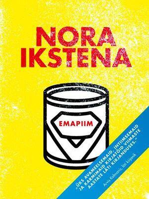 Emapiim by Nora Ikstena