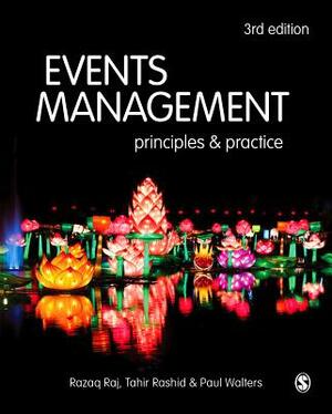 Events Management: Principles and Practice by Paul Walters, Tahir Rashid, Razaq Raj