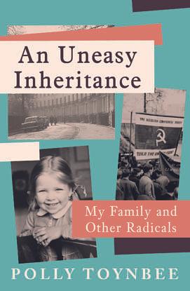 An Uneasy Inheritance: My Family and Other Radicals by Polly Toynbee