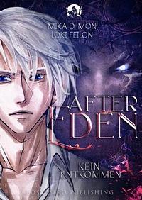 After Eden - Kein Entkommen (Band 2) by Mika D. Mon, Loki Feilon