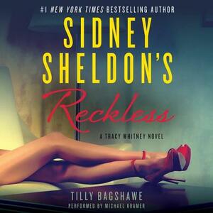 Sidney Sheldon's Reckless: A Tracy Whitney Novel by Tilly Bagshawe