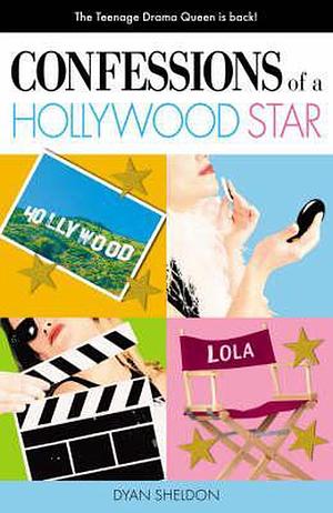 Confessions of a Teenage Hollywood Star by Dyan Sheldon