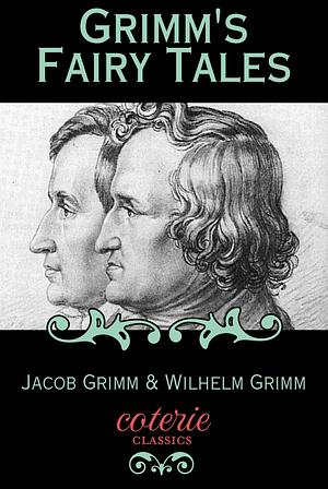 Grimm' Fairy Tales by Jacob Grimm, Wilhelm Grimm