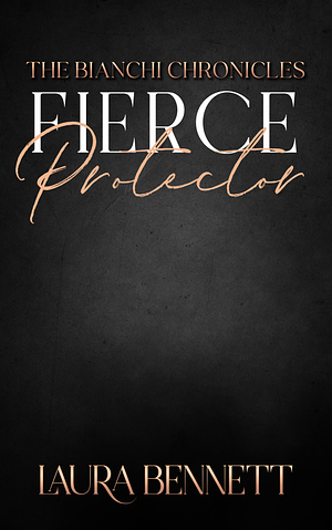 Fierce Protector by Laura Bennett