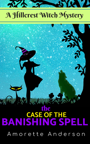 The Case of the Banishing Spell by Amorette Anderson