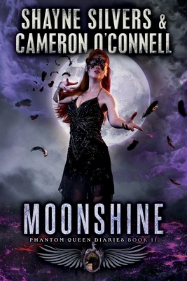 Moonshine: Phantom Queen Book 11-A Temple Verse Series by Cameron O'Connell, Shayne Silvers