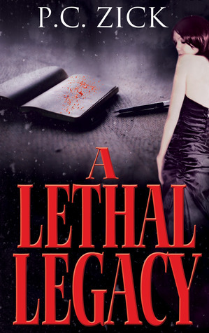A Lethal Legacy by P.C. Zick
