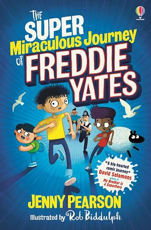 The Super Miraculous Journey of Freddie Yates by Jenny Pearson