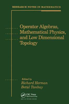 Operator Algebras, Mathematical Physics, and Low Dimensional Topology by 