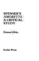 Spenser's Amoretti: A Critical Study by Donna Gibbs