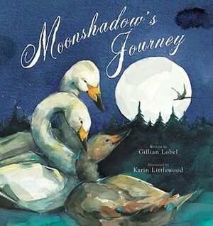 Moonshadow's Journey by Gillian Lobel, Karin Littlewood