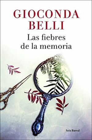 Las fiebres de la memoria by Gioconda Belli