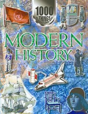 Modern History: 1000 Things You Should Know about by John Farndon