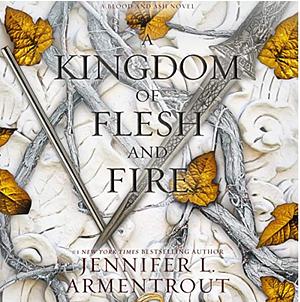 A Kingdom of Flesh and Fire by Jennifer L. Armentrout