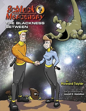 Schlock Mercenary: The Blackness Between by Howard Tayler